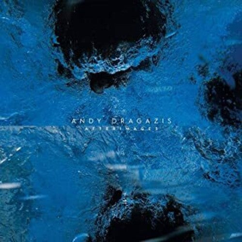 Andy Dragazis: Afterimages - Record
