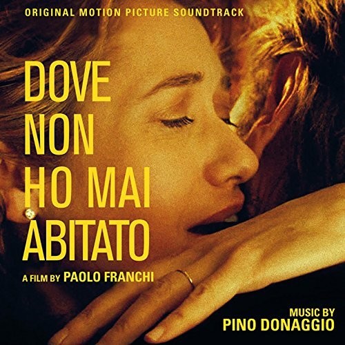 Pino Donaggio: Dove Non Ho Mai Abitato (Where I've Never Lived) (Original Motion Picture Soundtrack) - CD
