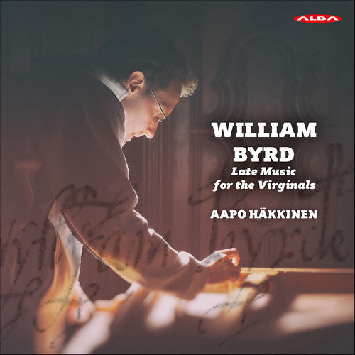 Byrd / Hakkinen: Late Music for the Virginals - SUPER-AUDIO CD