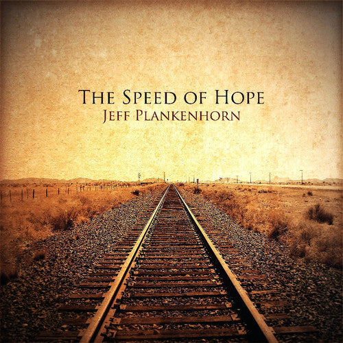 Jeff Plankenhorn: Speed Of Hope - Record