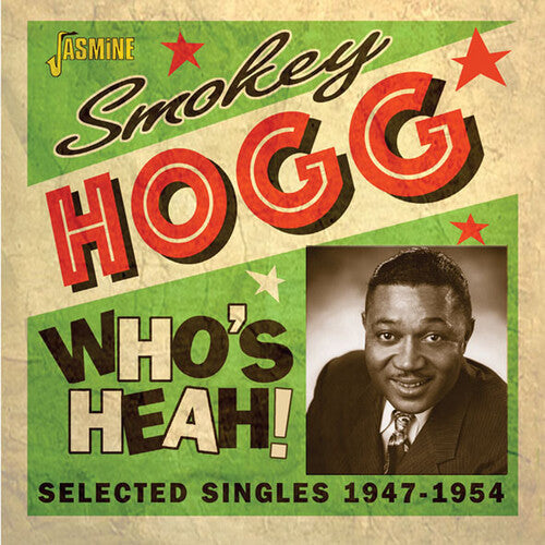 Smokey Hogg: Who's Heah! - Selected Singles, 1947-1954 - Record