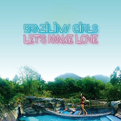 Brazilian Girls: Let's Make Love - Record