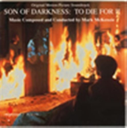 Mark McKenzie: Son of Darkness: To Die For II (Original Motion Picture Soundtrack) - CD