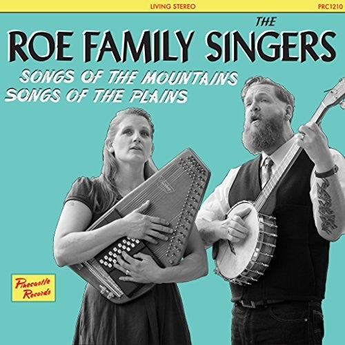 Roe Family Singers: Songs Of The Mountains Songs Of The Plains - Record
