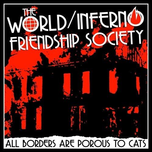 The World/Inferno Friendship Society- All Borders Are Porous To Cats { VINYL LP }