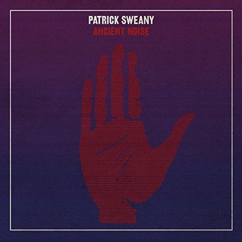 Patrick Sweany: Ancient Noise - Record
