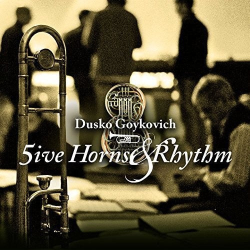 Dusko Goykovich: Five Horns & Rhythm - CD