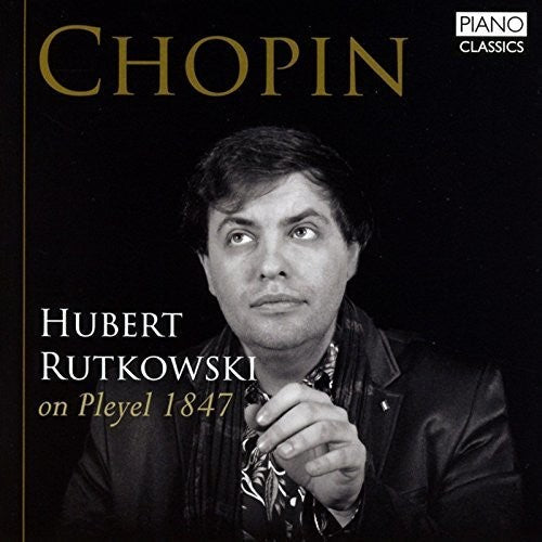 Choppin / Rutkowski: Hubert Rutkowski on Pleyel 1847 - Record