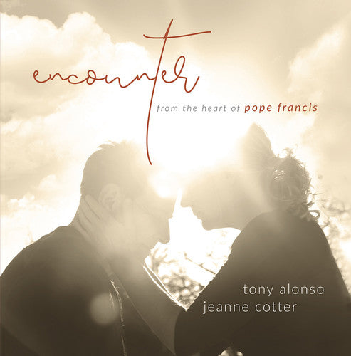 Alonso, Tony / Cotter, Jeanne: Encounter / from the Heart of Pope Francis - Record