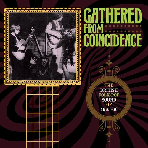 Gathered From Coincidence: British Folk-Pop Sound: Gathered From Coincidence: British Folk-Pop Sound Of 1965-1966 / Various - Record