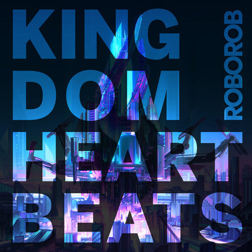 Roborob: Kingdom Heartbeats - VINYL