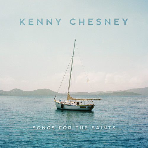 Kenny Chesney: Songs For The Saints - Record