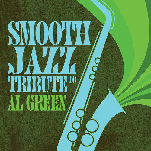 The Smooth Jazz All Stars: Smooth Jazz Tribute to Al Green - CD