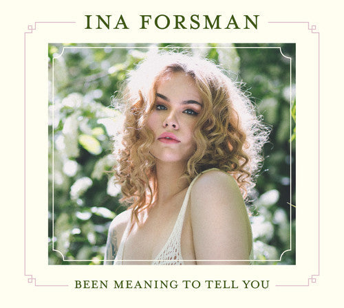 Ina Forsman: Been Meaning To Tell You - Record