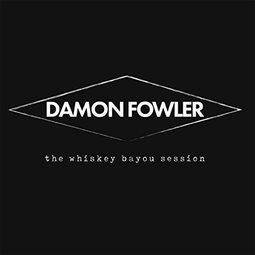 Damon Fowler: Whiskey Bayou Session - Record