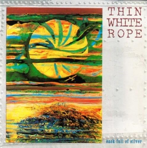 Thin White Rope- Sack Full Of Silver { VINYL LP }