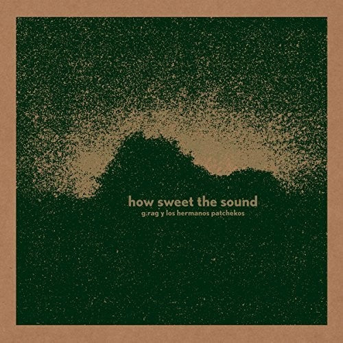 G.Rag Y Los Hermanos: How Sweet The Sound - VINYL