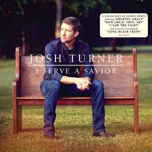Josh Turner: I Serve A Savior - Record
