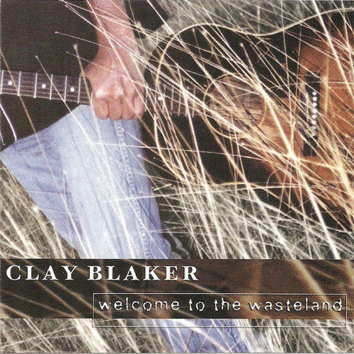 Clay Blaker: Welcome To The Wasteland - Record