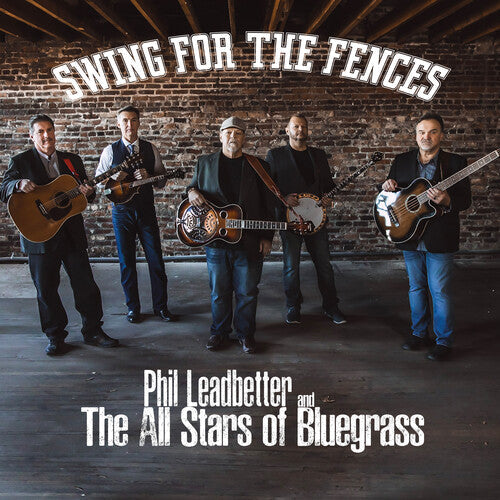 Leadbetter, Phil & the All Stars of Bluegrass: Swing For The Fences - Record