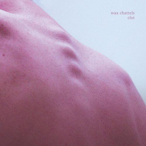 Wax Chattels- Clot (Orchid Vinyl) { VINYL LP }