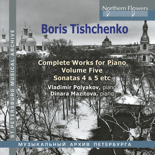 Polyakov, Vladimir / Mazitova, Dinara: Boris Tishchenko Complete Piano Vol.5: Piano Sonatas 4 5 / Invasion - Record