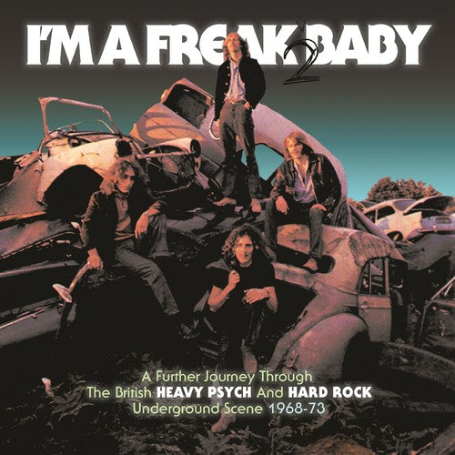 Various Artists: I'm A Freak 2 Baby: Further Journey Through The British Heavy Psych /Hard Rock Underground Scene 1968-1973 / Various - CD