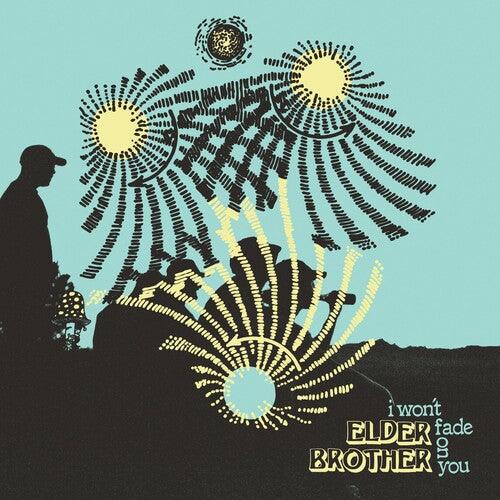 Elder Brother- I Won't Fade On You (Indie Exclusive Vinyl) { VINYL LP }