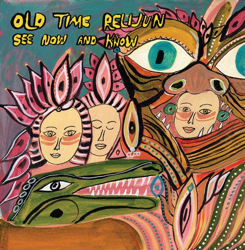 Old Time Relijun- See Now and Know { VINYL LP }