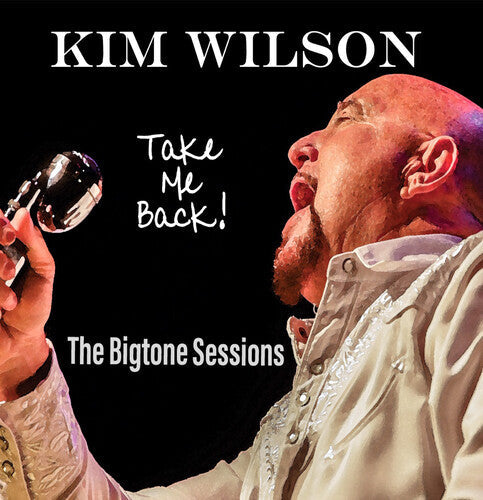 Kim Wilson: Take Me Back - Record