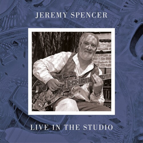 Jeremy Spencer: Live In The Studio - Record