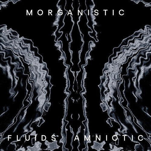 Morganistic: Fluids Amniotic - Record