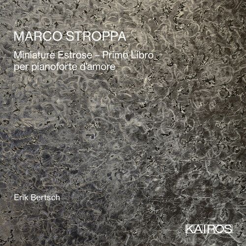 Erik Bertsch: Marco Stroppa: Miniature Estrose: Primo Libro Per Pianoforte D'amore - Record