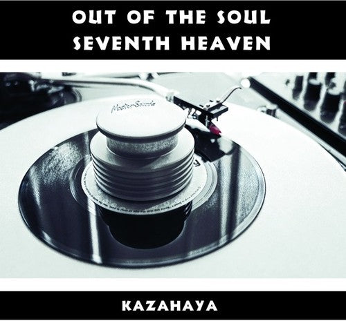 Kazahaya: Out Of The Soul / Seventh Heaven - 7-INCH SINGLE