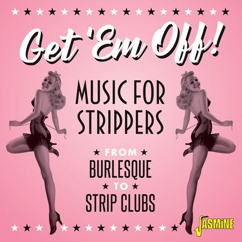 Various Artists: Get 'Em Off! Music For Strippers - From Burlesque To Strip Clubs /Various - Record