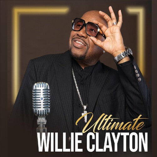 Willie Clayton: Ultimate Willie Clayton 1 - Record
