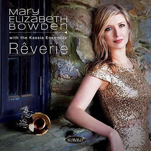 Bowden, Mary Elizabeth & Kassia Ensemble: Reverie - Record