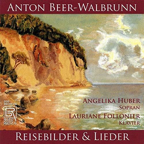 Beer-Walbrunn / Huber / Follonier: Reisebilder & Ausgewahlte Lied - Record