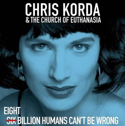 Korda, Chris / Church of Euthanasia: 8 Billion Humans Can't Be Wrong - Record