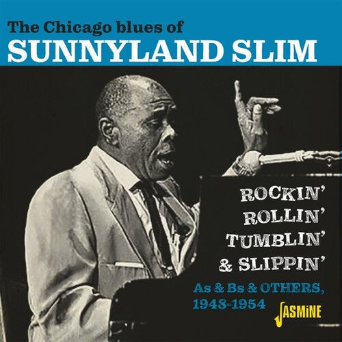 Sunnyland Slim: Chicago Blues Of Sunnyland Slim: Rockin', Rollin' Tumblin' & Slippin'- As & Bs & Others 1948-1954 - Record