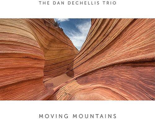 Dan Dechellis Trio- Moving Mountains { VINYL LP }
