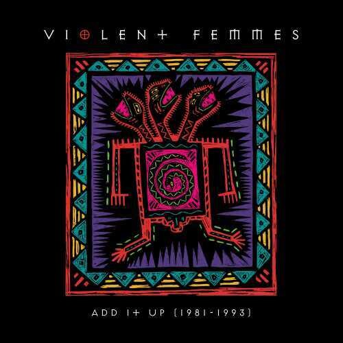 Violent Femmes: Add It Up (1981-1993) - VINYL