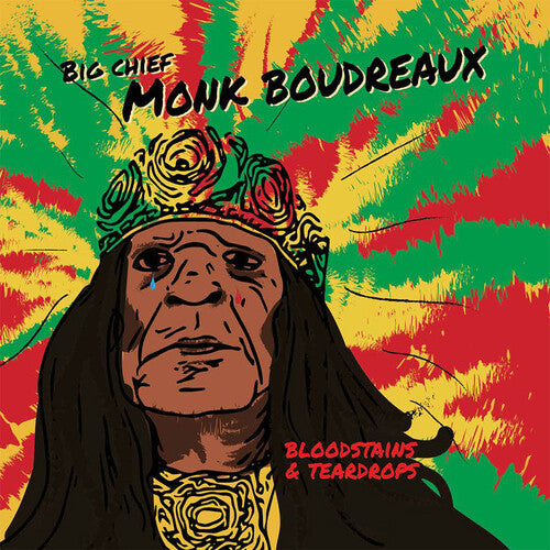 Big Chief Monk Boudreaux: Bloodstains & Teardrops - Record