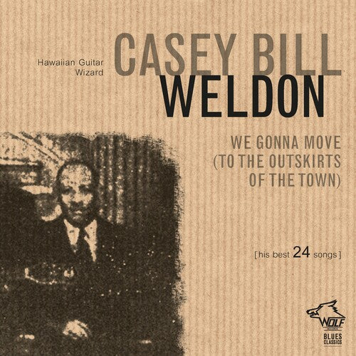 Casey Bill Weldon: We Gonna Move (to The Outskirts Of The Town) - Record