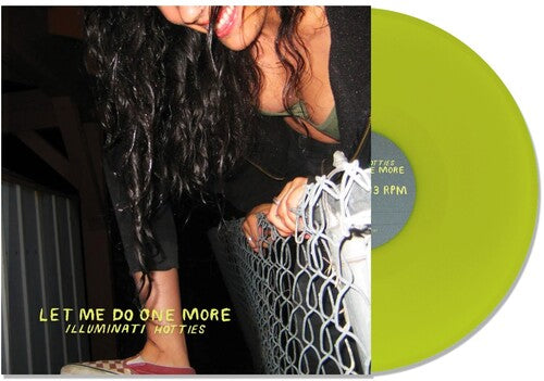 Illuminati Hotties: Let Me Do One More - Lime Green - VINYL