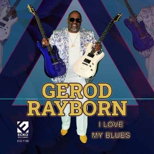 Gerod Rayborn: I Love My Blues - Record