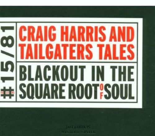 Craig Harris & Tailgaters Tales: Blackout in the Square Root of Soul - CD