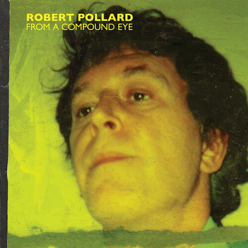 Robert Pollard- From A Compound Eye { VINYL LP }