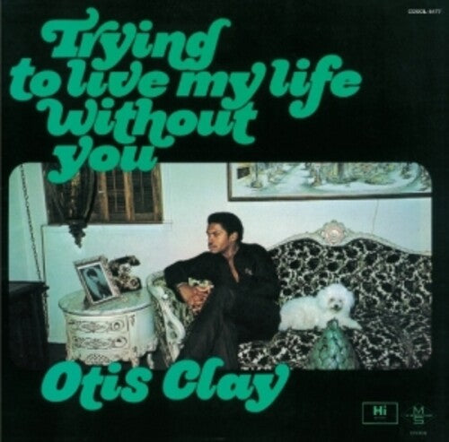 Otis Clay: Trying To Live My Life Without You - CD