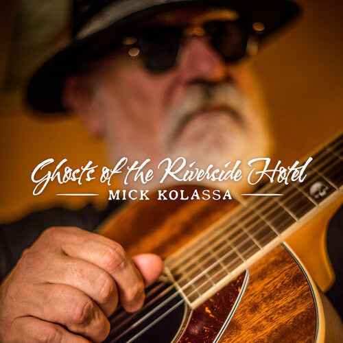 Mick Kolassa: Ghosts Of Riverside Hotel - Record